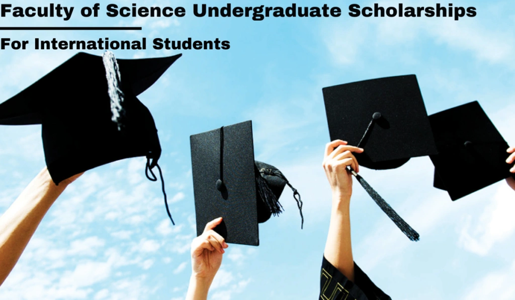 Faculty of Science Undergraduate Scholarships for International Students